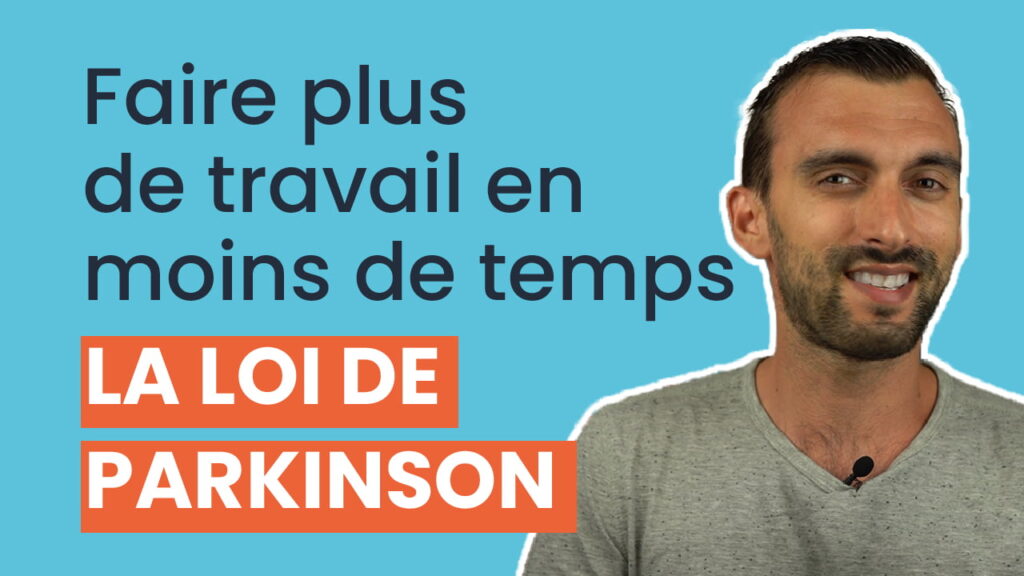 Loi de Parkinson : faites plus de travail en moins de temps grâce à cette loi de la gestion du temps