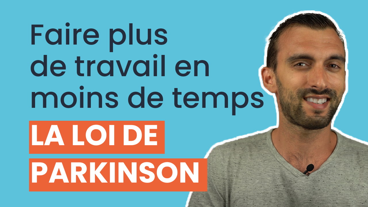 Loi de Parkinson : faites plus de travail en moins de temps grâce à cette loi de la gestion du temps