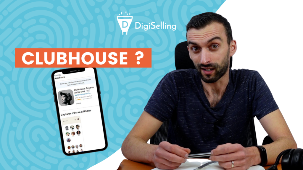 Clubhouse : le réseau social du futur pour développer votre business en ligne ? Ce qu'il faut savoir...