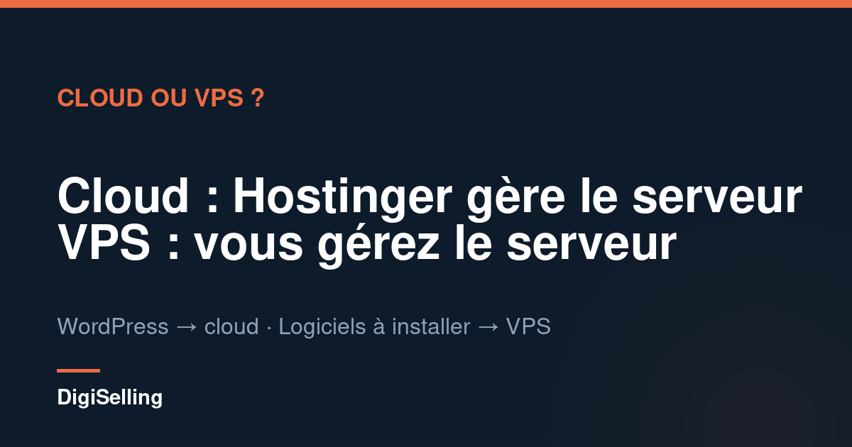 Schéma comparant le cloud infogéré et le VPS autogéré d’Hostinger