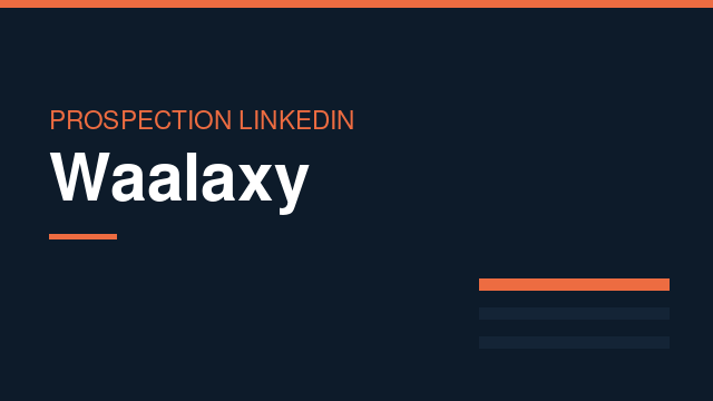 Waalaxy : Prospection LinkedIn