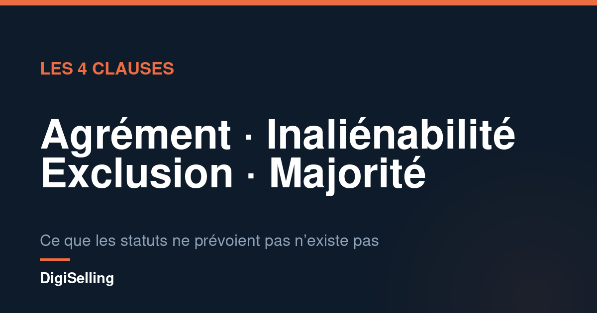 Schéma des quatre clauses à prévoir dans les statuts d’une SAS : agrément, inaliénabilité, exclusion et règles de majorité
